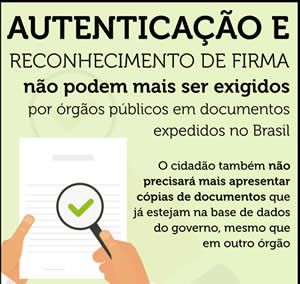 Autenticação e reconhecimento de firma não poderão mais ser exigidos por órgãos públicos